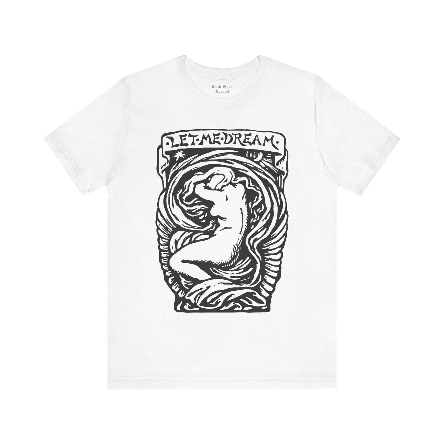 Let Me Dream - Black Mass Apparel - T - Shirt