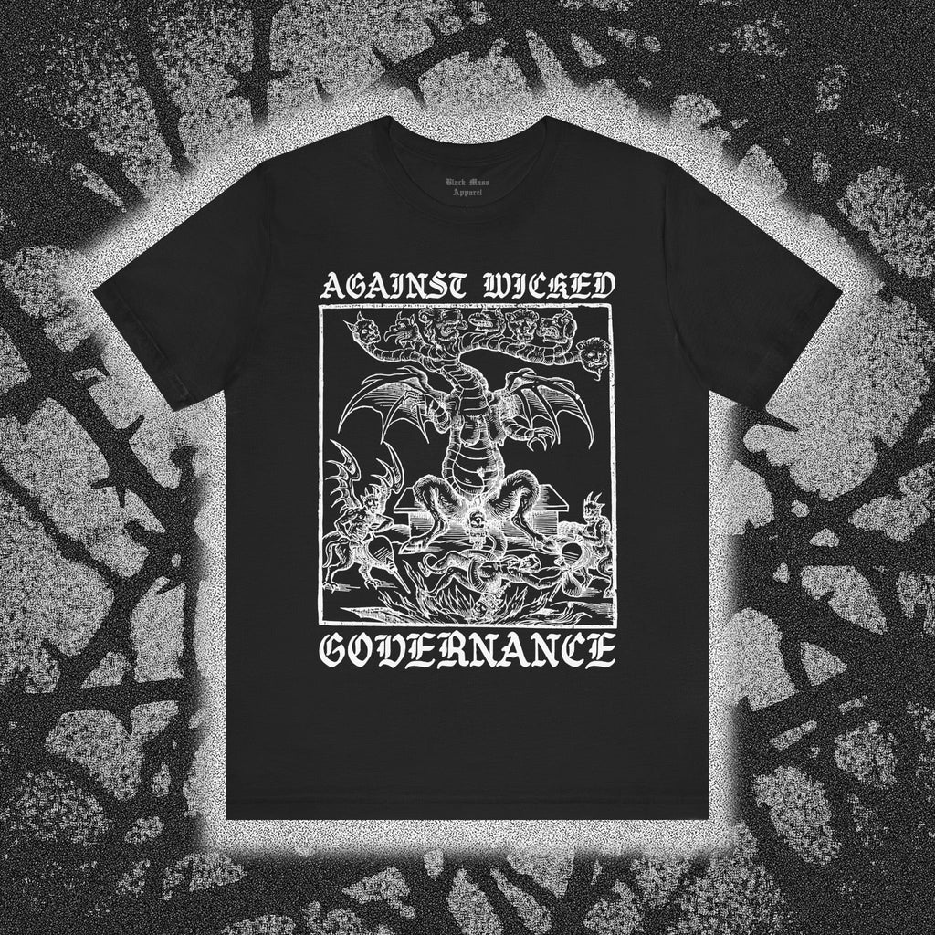Against Wicked Governance - Black Mass Apparel - T-Shirt