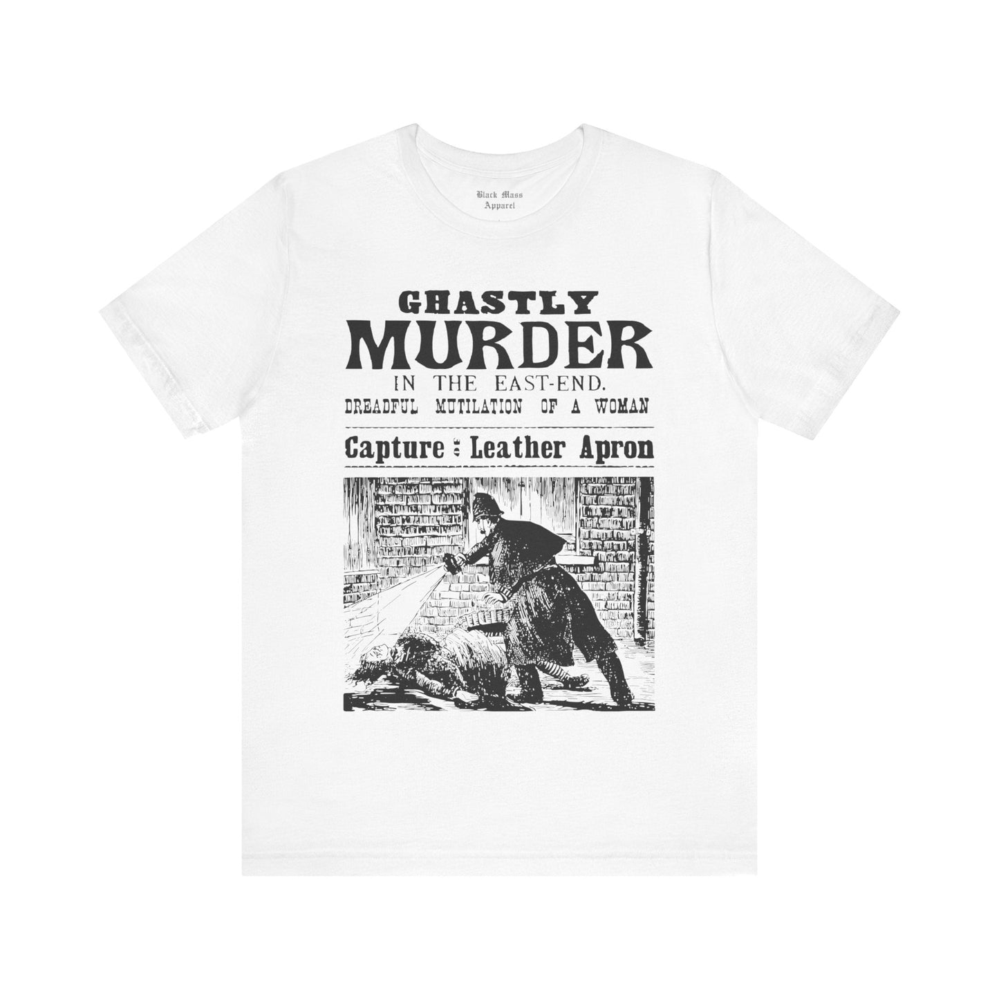 Ghastly Murder! - Jack the Ripper - Black Mass Apparel - T - Shirt