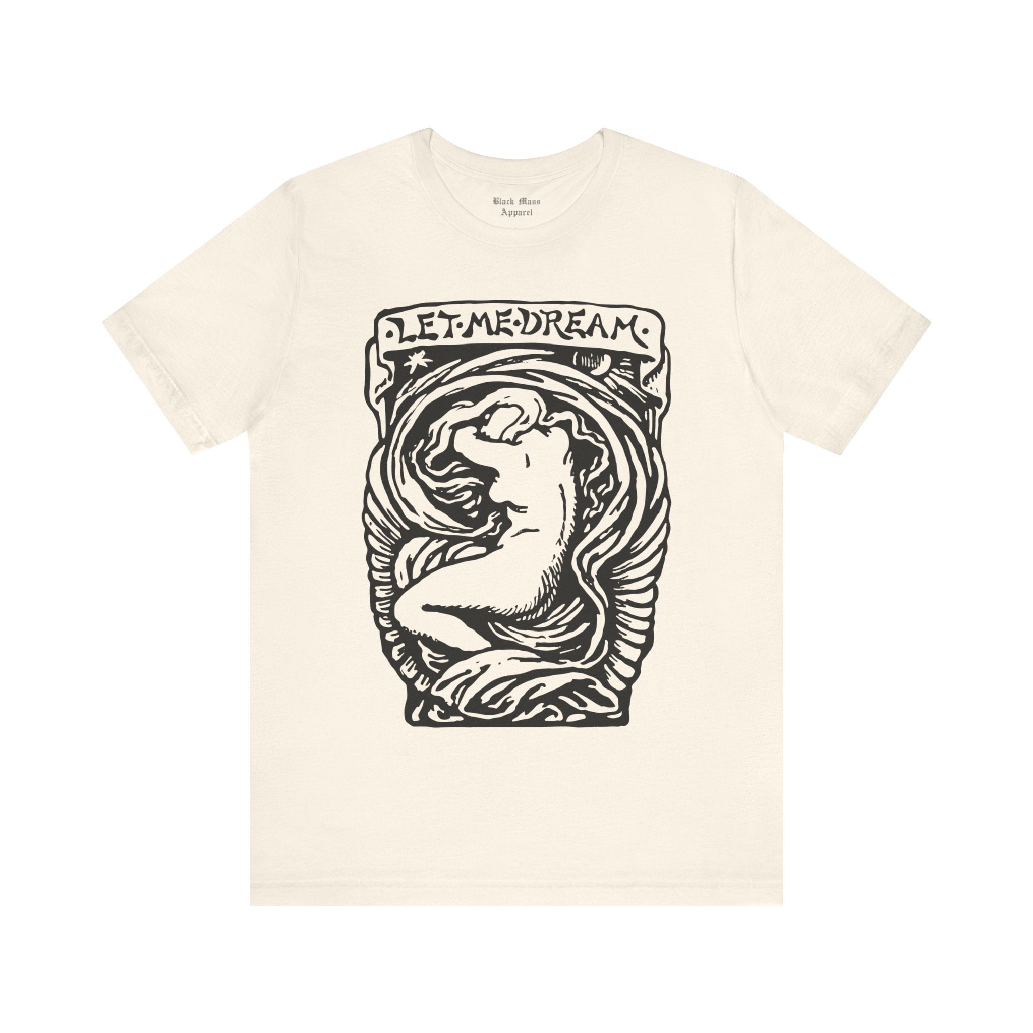 Let Me Dream - Black Mass Apparel - T - Shirt