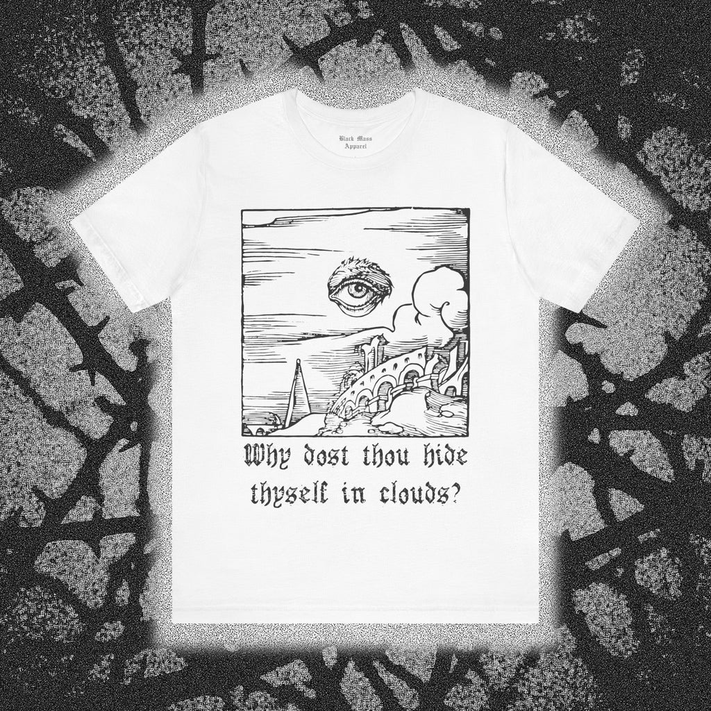 Why dost thou hide thyself in clouds? - Black Mass Apparel - T-Shirt