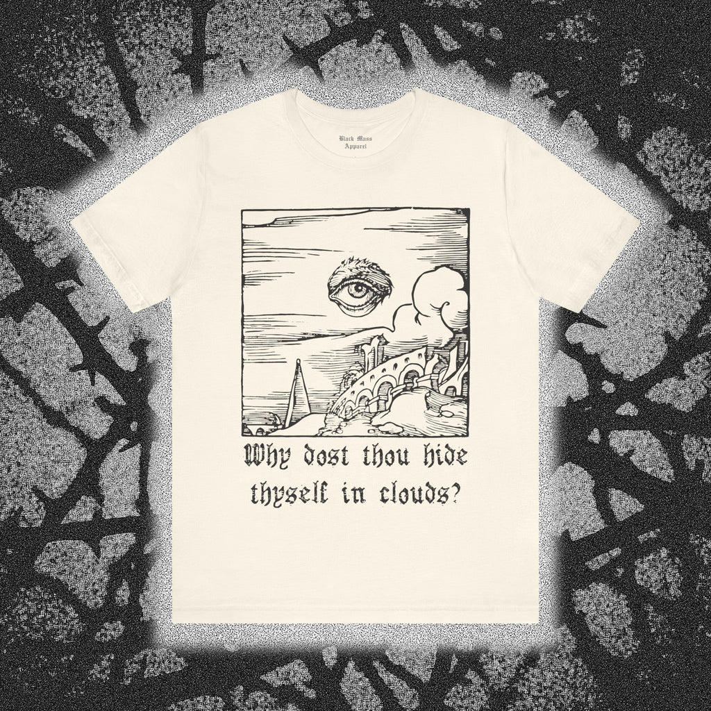 Why dost thou hide thyself in clouds? - Black Mass Apparel - T-Shirt