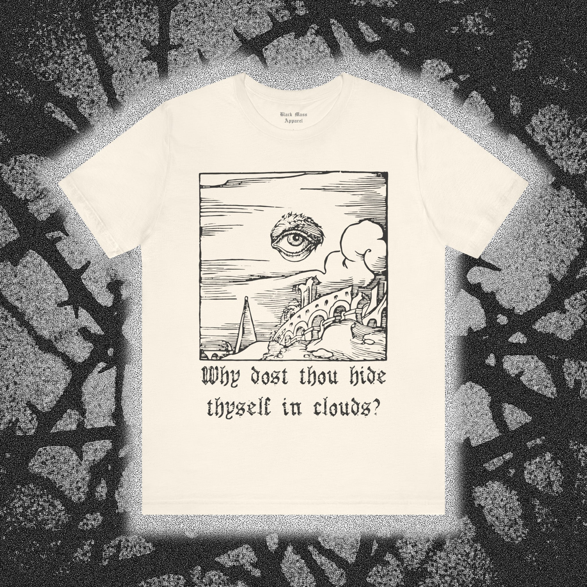 Why dost thou hide thyself in clouds? - Black Mass Apparel - T-Shirt