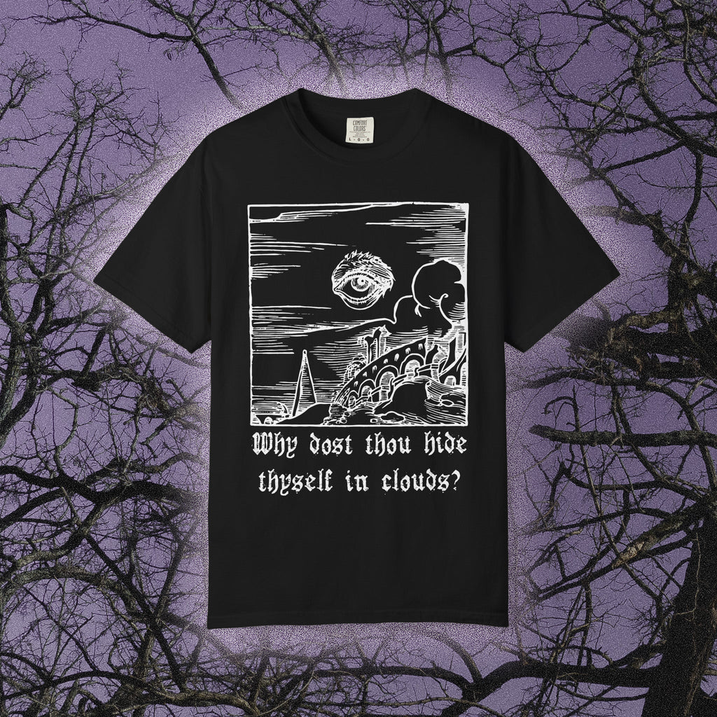 Why dost thou hide thyself in clouds? (Comfort Colors) - Black Mass Apparel - T-Shirt