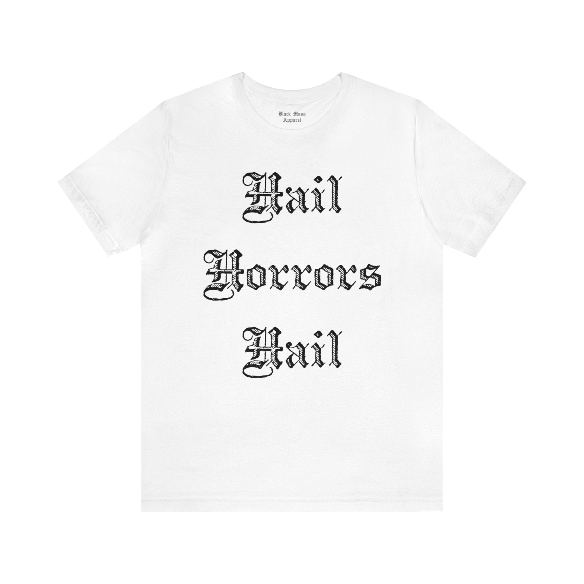Hail Horrors Hail - Black Mass Apparel - T-Shirt